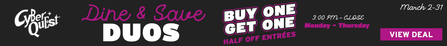Dine & Save promotion featuring fried chicken with sauce and a pepperoni pizza. Text: "Buy One Get One Half Off Entrées, Mon-Thurs, 3PM-CLOSE, March 2-31."