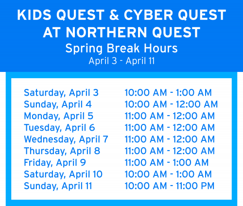 Northern Quest Spring Break Hours