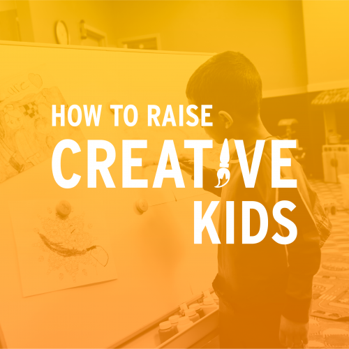 How to Raise Creative Kids