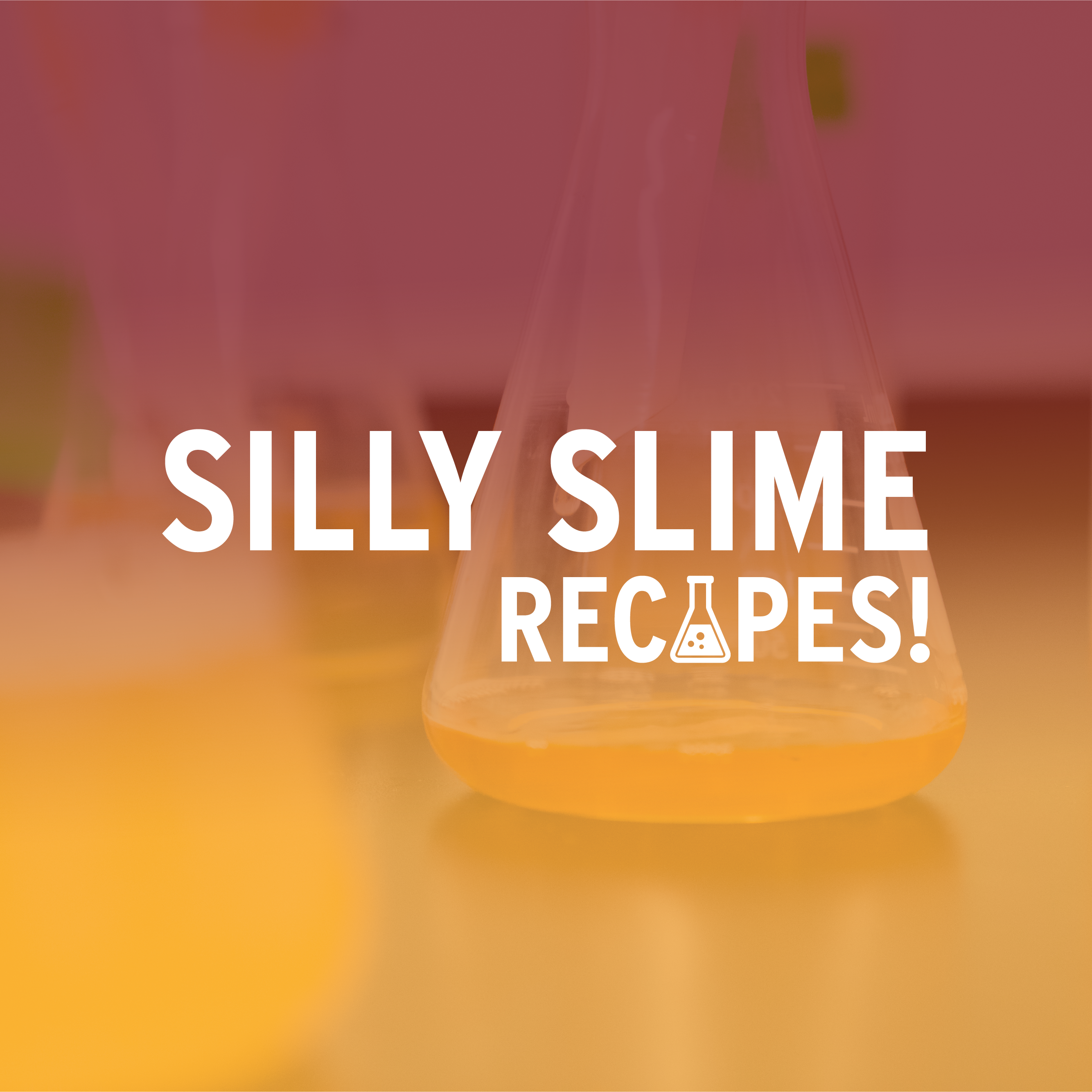 Silly Slime Recipes