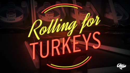 Rolling for Turkeys