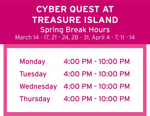 Cyber Quest Treasure Island Spring Break Hours