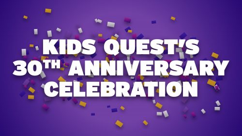 Kids Quest's 30th Anniversary Celebration