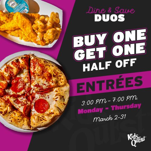 Dine & Save promotion featuring fried chicken with sauce and a pepperoni pizza. Text: "Buy One Get One Half Off Entrées, Mon-Thurs, 3-7 PM, March 2-31."