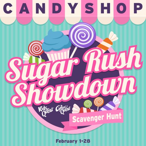 Colorful promotional graphic for the “Sugar Rush Showdown” scavenger hunt at Kids Quest and Cyber Quest, featuring candy shop–themed illustrations like lollipops and a cupcake, with the event name prominently displayed and the dates February 1–28.